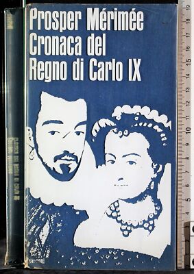 CRONACA DEL REGNO DI CARLO IX. PROSPER MERIMEE. SANSONI.