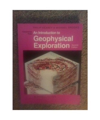 An Introduction to Geophysical Exploration [Geoscience Texts], Kearey, Philip; B