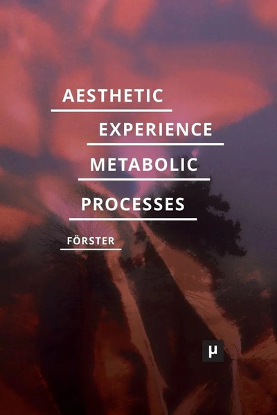 Desiree FöRster | Aesthetic Experience Of Metabolic Processes | Taschenbuch-image