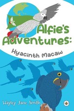 Hayley Jane Smith Alfie's Adventures - Hyacinth Macaw (Paperback)