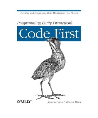 Programming Entity Framework: Code First: Creating and Configuring Data Models f