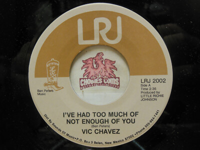 Vic Chavez    I've Had Too Much Of Not Enough Of You / My House, 45 RPM EX (28B)