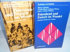Feierabend und Freizeit im Wandel. Sozialgesc...