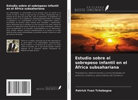 Patrick Yvan Tchebegna | Estudio Sobre El Sobrepeso Infantil En El ÁFrica...