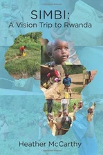 SIMBI:: A VISION TRIP TO RWANDA (WORLD VISION TRIPS) By Heather Mccarthy **NEW**