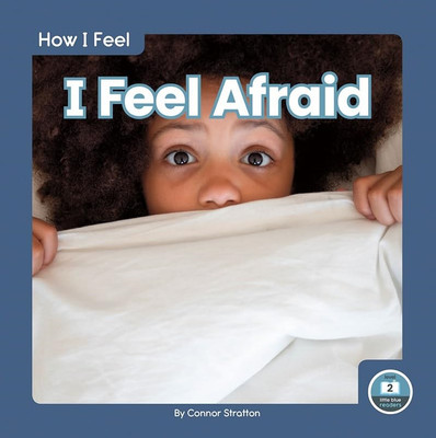 How I Feel: I Feel Afraid - Paperback / softback NEW Stratton, Conno 01/01/2021