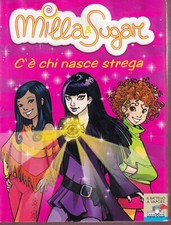 MILLA & SUGAR C'E' CHI NASCE STREGA ed. Piemme Il Battello a Vapore Ottimo B2