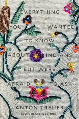 Everything You Wanted to Know about Indians but Were Afraid to As