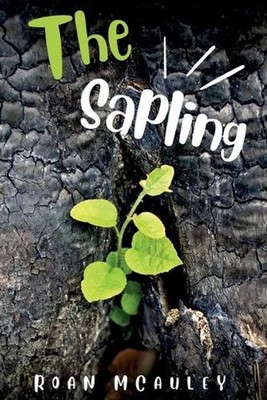 The Sapling by Roan McAuley Paperback Book