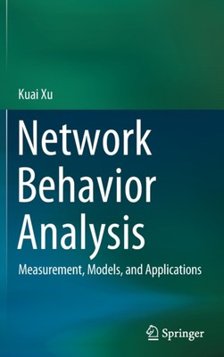 Xu - Network Behavior Analysis   Measurement Models and Applications - X555z