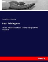Petri Privilegium Henry Edward Manning