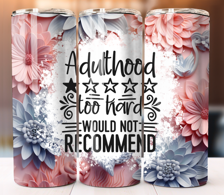 Adulthood hard Would not Recommend Tumbler 20oz Skinny Cup Mug Stainless Steel