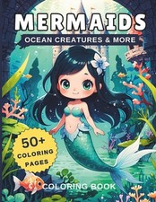 Mermaids Ocean Creatures  More Coloring Book: 50 Coloring Pages Of Beautiful M