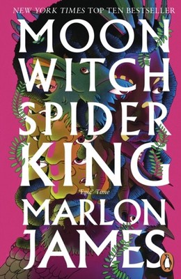 Moon Witch, Spider King Dark Star Trilogy 2 by Marlon James (Paperback Book)