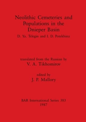 Ya. Telegin - Neolithic Cemeteries and Populations in the Dnieper Basi - X555z