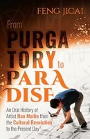 Feng Jicai - From Purgatory To Paradise An Oral History Of Artist Ha - G245Z