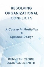 Resolving Organizational Con... 9781732704695 by Cloke, Kenneth, Goldsmith, Joan