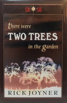 There Were Two Trees in the Garden Hardcover By Rick Joyner ~Good! 