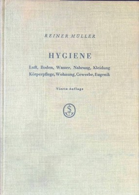 Hygiene : Luft, Boden, Wasser, Nahrung, Kleidung, Körperpflege, Wohnung, Gewerbe