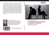 Bernardino Esparza MartíNez | La Dignidad De La Persona En EspañA Y MéXico