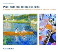 Jonathan Stephenson - Paint With The Impressionists A Step-By-Step G - G245Z
