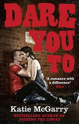 Dare You To (From the author of Pushing the Limits)  by Katie McGarry 1848452284