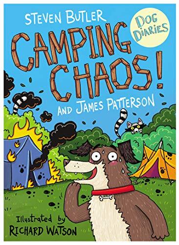 Dog Diaries: Camping Chaos! (Dog Diaries, 5) By Steven Butler, James Patterson