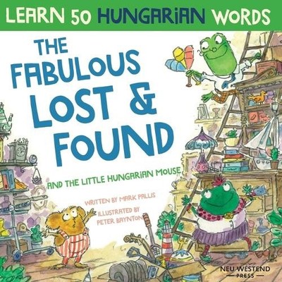 Mark Pallis The Fabulous Lost & Found and the little Hungarian mou (Taschenbuch)