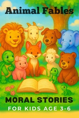 Moral Stories for Kids Age 3 6: Stories to Inspire Honesty, Kindness & Courage (