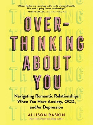 Over- Thinking About You Allison Raskin