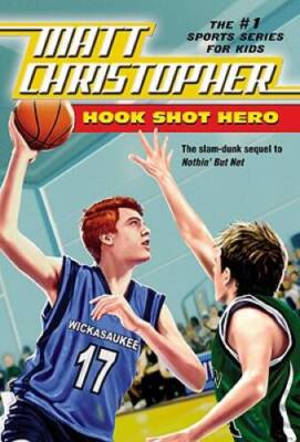 Hook Shot Hero: A Nothin' But Net Sequel (Matt Christopher Sports F - GOOD