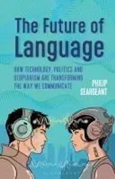 The Future Of Language | Philip Seargeant | Englisch | Taschenbuch | 2025-image