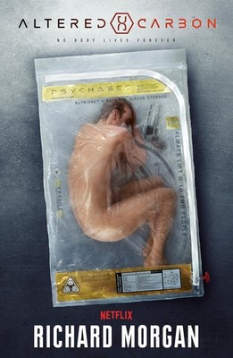 Altered Carbon: Netflix Altered Carbon book 1 (Gollancz S.F.) [Jan 30, 2018]...