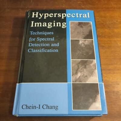 Hyperspectral Imaging: Techniques for Spectral Detection and Classification HC