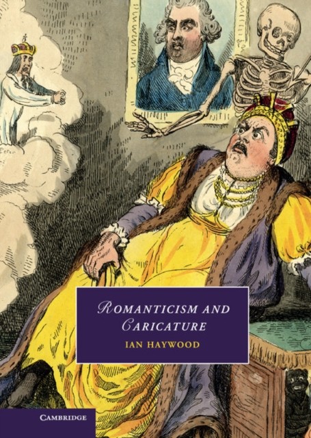 Romanticism and Caricature 103 Cambridge Studies in Romanticism Series Number 10