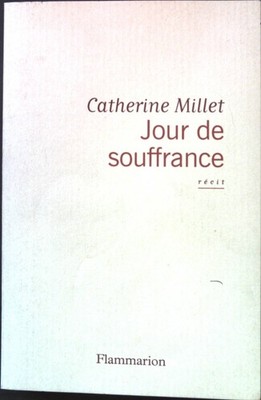 Jour de souffrance Millet, Catherine: