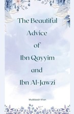Khan The Beautiful Advice of Ibn Qayyim and Ibn Al-Jawzi (Paperback)