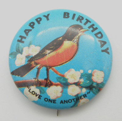 Vintage Happy Birthday - Love One Another Pinback Button Abingdon USA 1960's 1''