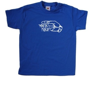 You're Fired Kinder T-Shirt