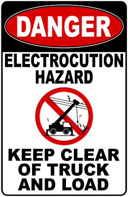 Danger Electrocution Hazzard Keep Clear Of Truck And Load Sign. Size Options