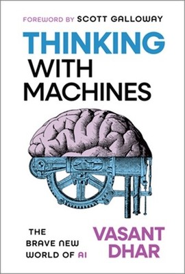 Thinking with Machines: The Brave New World of AI (Hardback or Cased Book)