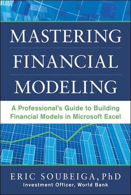 Mastering Financial Modeling: A ProfessionalΓÇÖs Guide to Building Financ...