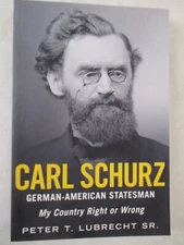 Carl Schurz: Patriot Reformer by Peter Lubrecht (2019 Trade Paperback) Civil War