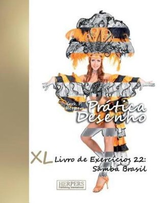 Pr?Tica Desenho - Xl Livro De Exerc?Cios 22: Samba Brasil