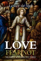 Lester De Mel | Love Fear Not Nearer My God To Thee | Taschenbuch | Englisch