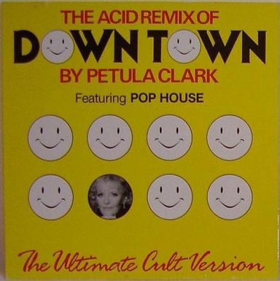 Petula Clark Featuring Pop House - Down Town (The Acid Remix Of) (The Ultimate C