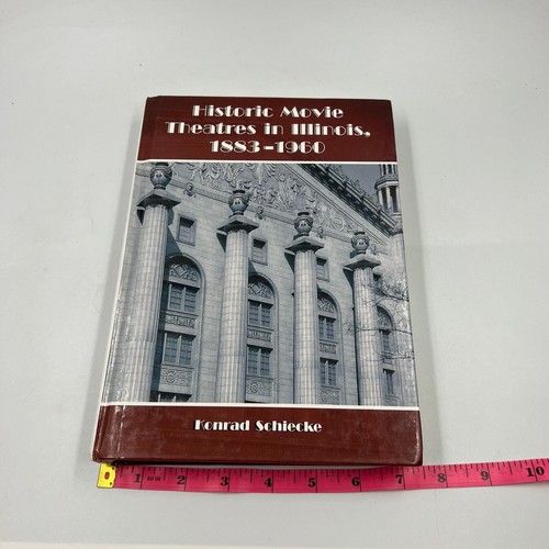 Historic Movie Theatres in Illinois 1883-1960 Hardcover by Schiecke, Konrad - Foto 4 di 13