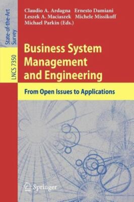 Business System Management and Engineering : From Open Issues to Applications...