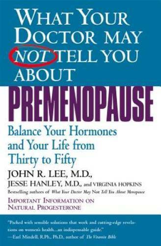 What Your Doctor May Not Tell You About Premenopause: Balance Your Hormon - GOOD