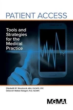 Patient Access: Tools and Strategies for the Medical Practice by Elizabeth Woodc